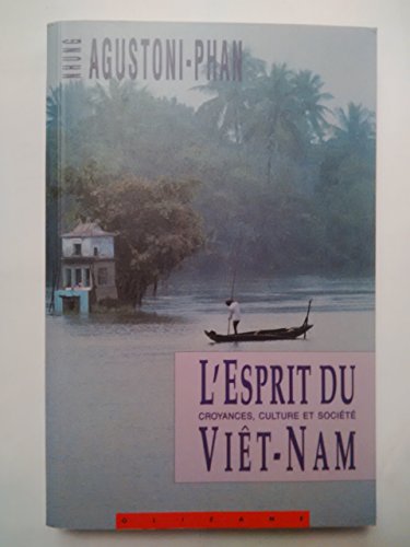 Stock image for L'ESPRIT DU VIET-NAM : CROYANCES, CULTURE ET SOCIETE for sale by Librairie rpgraphic