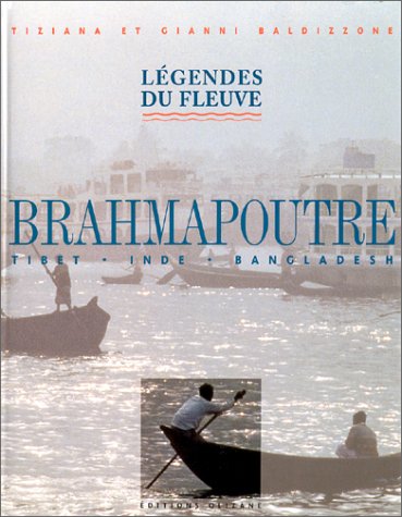 Stock image for Brahmapoutre : Lgendes Du Fleuve for sale by RECYCLIVRE