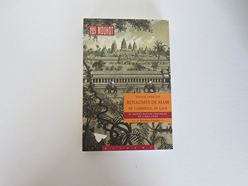 Beispielbild fr Voyage Dans Les Royaumes De Siam, De Cambodge, De Laos : Et Autres Parties Centrales De L'indo-chine zum Verkauf von RECYCLIVRE