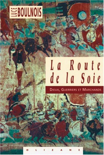 9782880862497: La Route de la soie : Dieux, guerriers et marchands