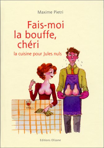 Beispielbild fr Fais-moi la bouffe, chri : la cuisine pour Jules nuls zum Verkauf von pompon