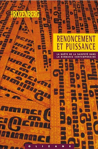 Beispielbild fr Renoncement et puissance : La qute de la saintet dans la Birmanie contemporaine zum Verkauf von Ammareal