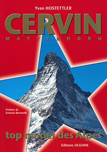 Imagen de archivo de Cervin Matterhorn : Top model des Alpes a la venta por Ammareal