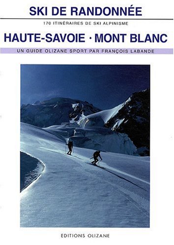 9782880863593: Ski de randonne, Haute-Savoie Mont Blanc: 170 itinraires de ski-alpinisme