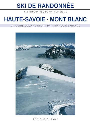 Beispielbild fr Ski de randonne, Haute-Savoie Mont Blanc : 170 itinraires de ski-alpinisme zum Verkauf von medimops