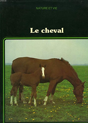 Le Cheval (Nature et Vie)