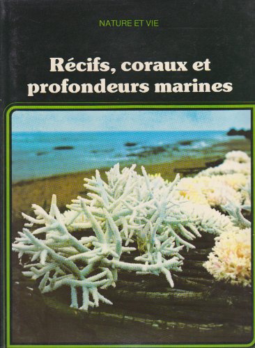 9782880970260: Rcifs, coraux et profondeurs marines (Nature et vie)