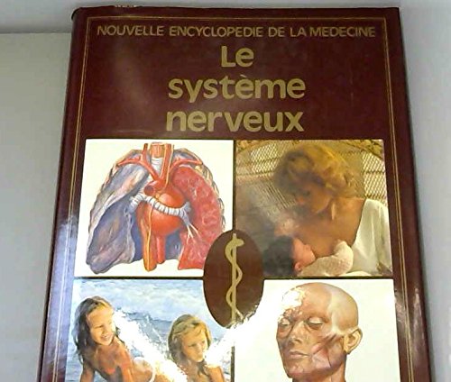 Beispielbild fr Le systeme nerveux Nouvelle encyclopedie de la medecine zum Verkauf von Ammareal