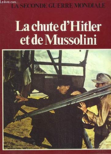 Stock image for La chute d'Hitler et de Mussolini for sale by Ammareal