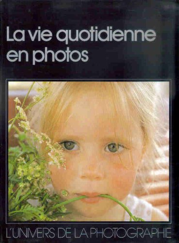 Stock image for La Vie quotidienne en photos (L'Univers de la photographie) for sale by Ammareal