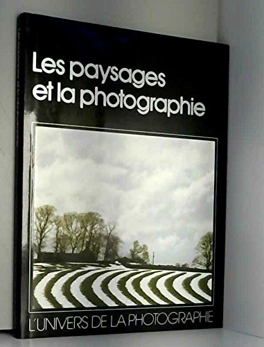 Stock image for Les Paysages et la photographie (L'Univers de la photographie) for sale by Ammareal