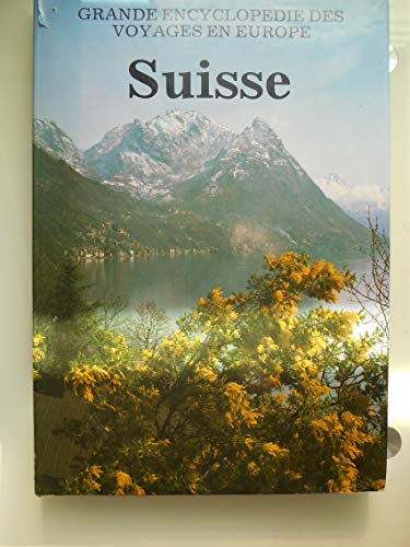 9782880971793: La Suisse (Grande encyclopdie des voyages en Europe)