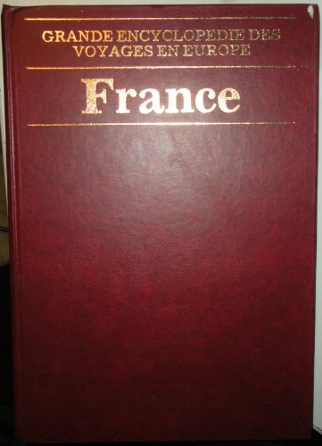 Stock image for France (Grande Encyclopedie des Voyages en Europe) for sale by Ammareal