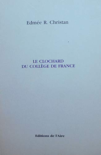 Beispielbild fr CLOCHARD DU COLLEGE DE FRANCE zum Verkauf von medimops