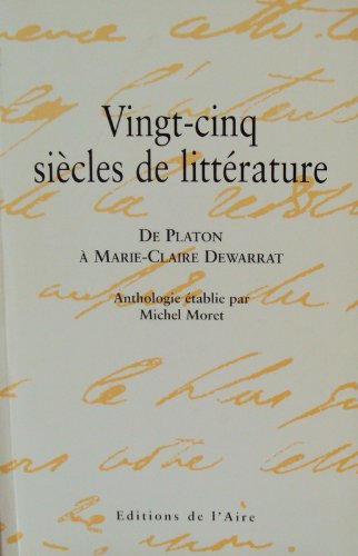 Beispielbild fr Vingt-cinq sicles de littrature, de Platon  Marie-Claire Dewarrat zum Verkauf von La Bouquinerie des Antres