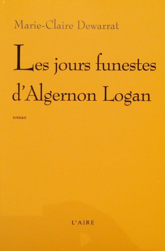 Stock image for Les Jours funestes d'Algernon Logan for sale by Ammareal
