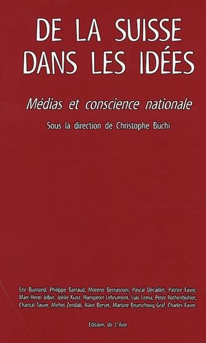 9782881087813: De la Suisse dans les ides: Mdias et conscience nationale