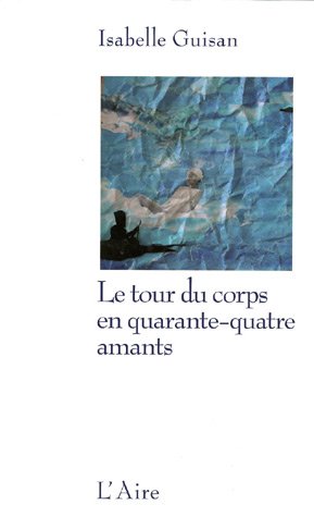 Imagen de archivo de Le tour du corps en quarante-quatre amants a la venta por medimops