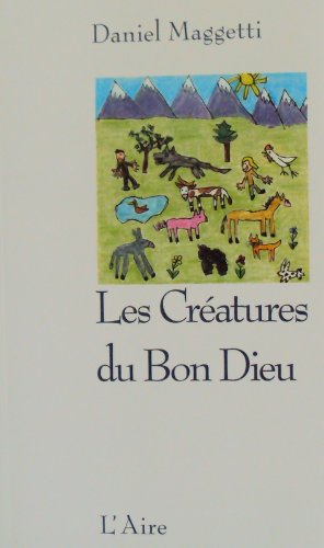 Beispielbild fr Les Creatures du Bon Dieu zum Verkauf von medimops