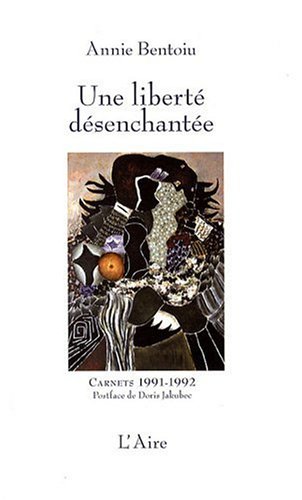 Beispielbild fr Une libert dsenchante : Carnets 1992-1993 zum Verkauf von medimops