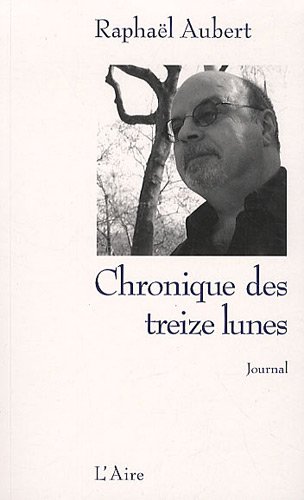 Stock image for Chronique des treize lunes : Journal 2008 Aubert, Raphal for sale by BIBLIO-NET