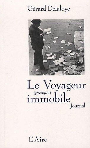 Stock image for Le Voyageur (presque) immobile : Incursions chez les crivains du moi for sale by medimops