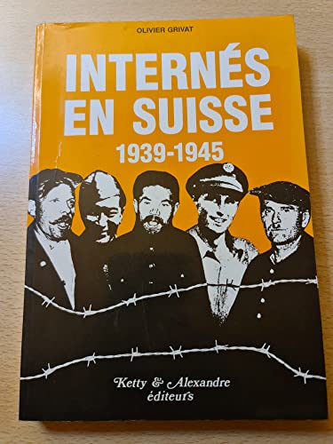 Beispielbild fr Interns en Suisse 1939-1945 Oliver Grivat zum Verkauf von online-buch-de