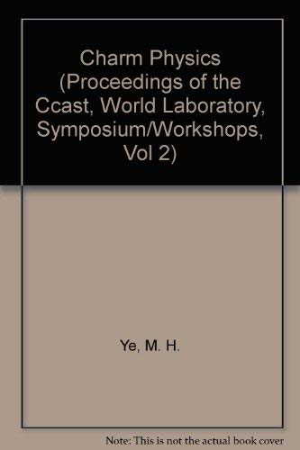 Imagen de archivo de Charm Physics [China Center of Advanced Science and Technology (World Laboratory) Symposium/Workshop proceedings, Volume 2] a la venta por Tiber Books