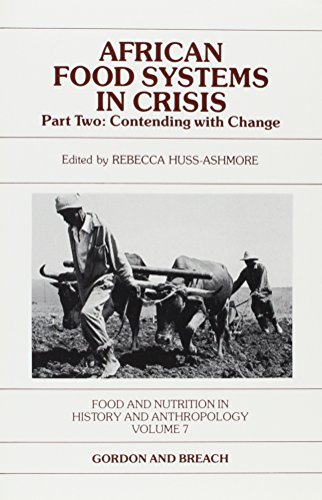 Stock image for African Food System in Crisis - Part Two: Contending with Change (Food and Nutrition in History and Anthropology, Vol 7) for sale by Solr Books