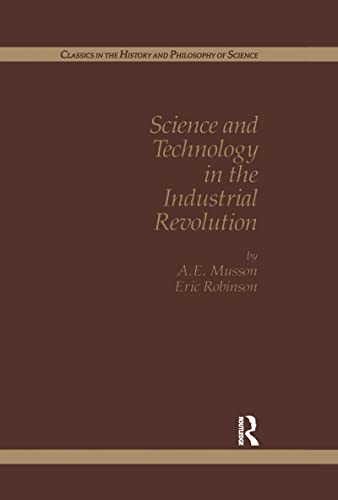 Beispielbild fr Science And Technology In The Industrial Revolution (Classics in the History and Philosophy of Science) zum Verkauf von HPB-Red