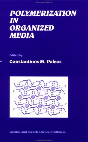 Beispielbild fr Polymerization in Organized Media zum Verkauf von Zubal-Books, Since 1961