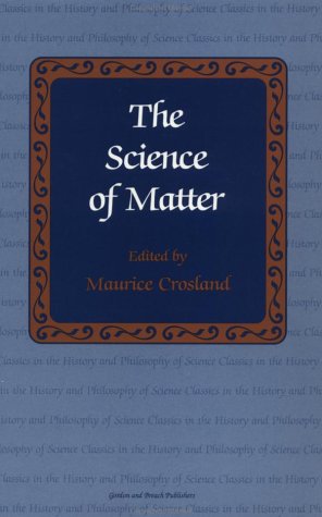 9782881245701: The Science of Matter: A Historical Survey (CLASSICS IN THE HISTORY AND PHILOSOPHY OF SCIENCE)