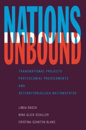 Imagen de archivo de Nations Unbound: Transnational Projects, Postcolonial Predicaments, and Deterritorialized Nation-States a la venta por Housing Works Online Bookstore