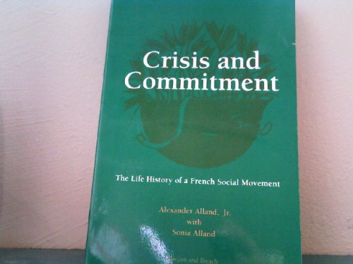 Imagen de archivo de Crisis and Commitment: The Life History of a French Social Movement a la venta por Ground Zero Books, Ltd.