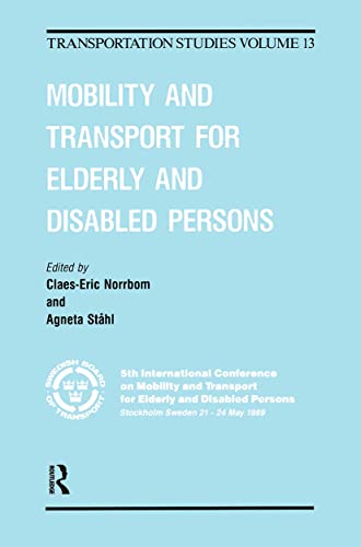 Stock image for Mobility and Transport for Elderly and Disabled Persons: Proceedings of a Conference Held at Stockholmsmassan, Alvsjo, Sweden, 21-24 May 1989, Organized by the Swedish Board of Transport in Co-Operation with: Vol 013 for sale by Revaluation Books