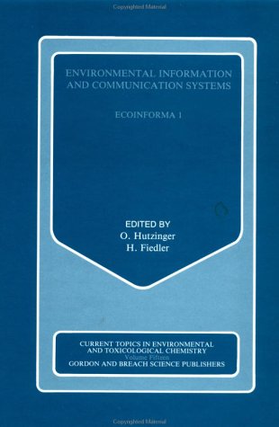 Environmental Information Comm (Current Topics in Environmental and Toxicological Chemistry) (9782881247910) by International Conference And Exhibition On Environmental Information, Communication And Technology Transfer (1st : 1989 : Bayreuth, Germany);...