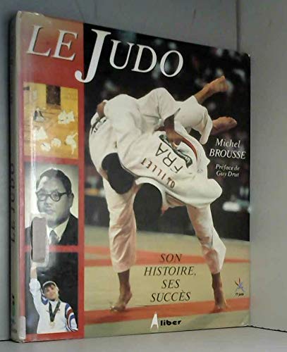 Beispielbild fr Le judo, son histoire, ses succs zum Verkauf von Ammareal