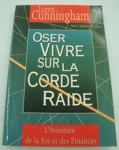 Beispielbild fr Oser vivre sur la corde raide zum Verkauf von Ammareal