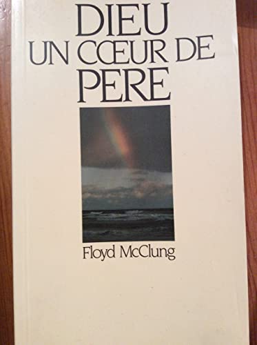 DIEU UN COEUR DE PERE (9782881500503) by Floyd Mc Clung