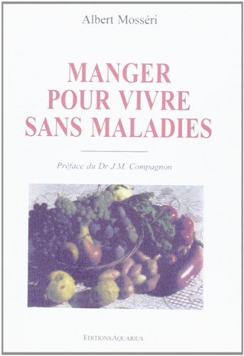 Beispielbild fr Manger Pour Vivre Sans Maladies zum Verkauf von RECYCLIVRE