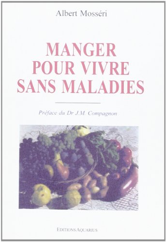 Stock image for Manger Pour Vivre Sans Maladies for sale by RECYCLIVRE