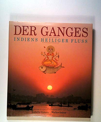 Imagen de archivo de Der Ganges. Indiens heiliger Fluss. a la venta por medimops