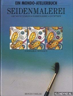 Stock image for SEIDENMALEREI. Ein Mondo- Atelierbuch. Grundtechniken, Farbenlehre, Entwrfe for sale by Antiquariat Armebooks