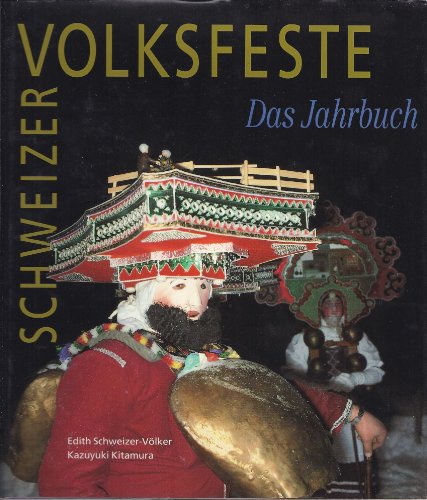 Schweizer Volksfeste. Das Jahrbuch.