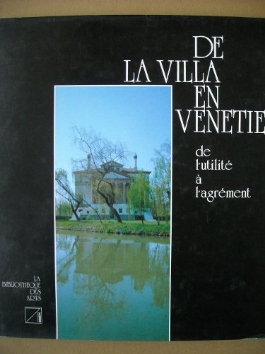 Beispielbild fr De La Villa En Venetie: Du l'Utilite a l'Agrement zum Verkauf von Ammareal