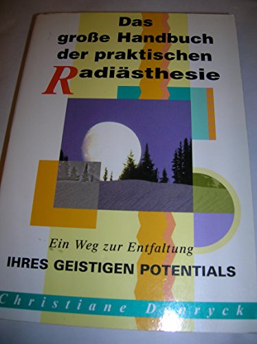 Imagen de archivo de Das groe Handbuch der praktischen Radisthesie. Ein Weg zur Entfaltung ihres geistigen Potentials. a la venta por medimops