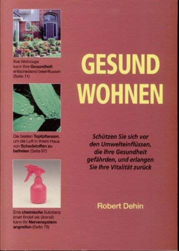 Beispielbild fr Gesund wohnen. Schtzen Sie sich vor den Umwelteinflssen, die Ihre Gesundheit gefhrden, und erlangen sie Ihre Vitalitt zurck. Dokumentalist und Hilfsredaktor Jean-Pierre Le Grand. Illustrationen von Atilo Carfagnini. zum Verkauf von BOUQUINIST