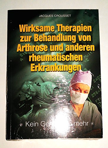 Imagen de archivo de Wirksame Therapien zur Behandlung von Arthrose und anderen rheumatischen Erkrankungen a la venta por medimops