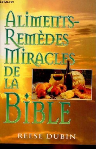 Stock image for Aliments Remedes Miracles de la Bible. for sale by Books+