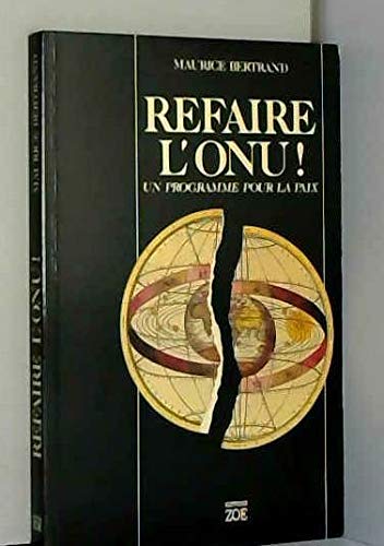 Refaire l'ONU!: Un programme pour la paix (French Edition)